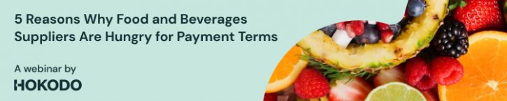 5 Reasons Why Food and Beverages Suppliers Are Hungry for Payment Terms